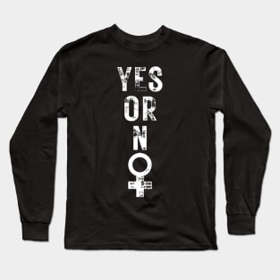 Yes or not, white letters on a black background Long Sleeve T-Shirt